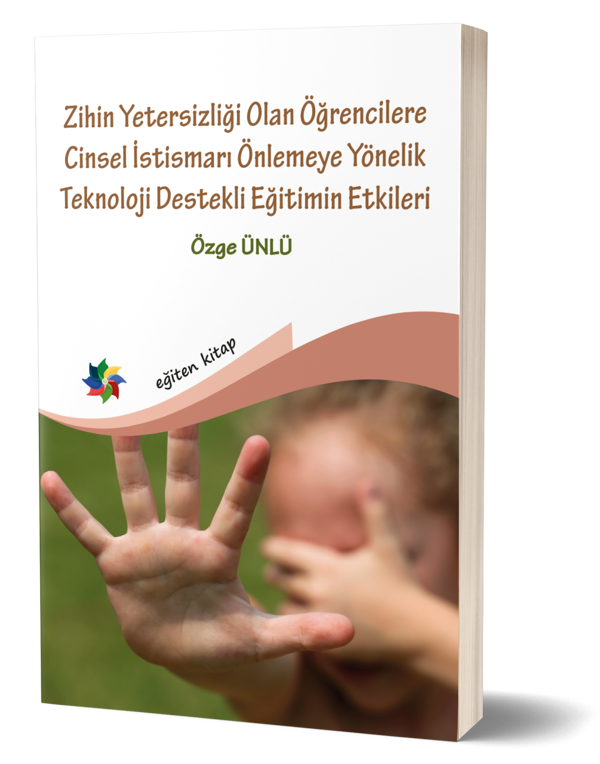 Zihin Yetersizliği Olan Öğrencilere Cinsel İstismarı Önlemeye Yönelik Teknoloji Destekli Eğitimin Etkileri - Eğiten Kitap - Image 1