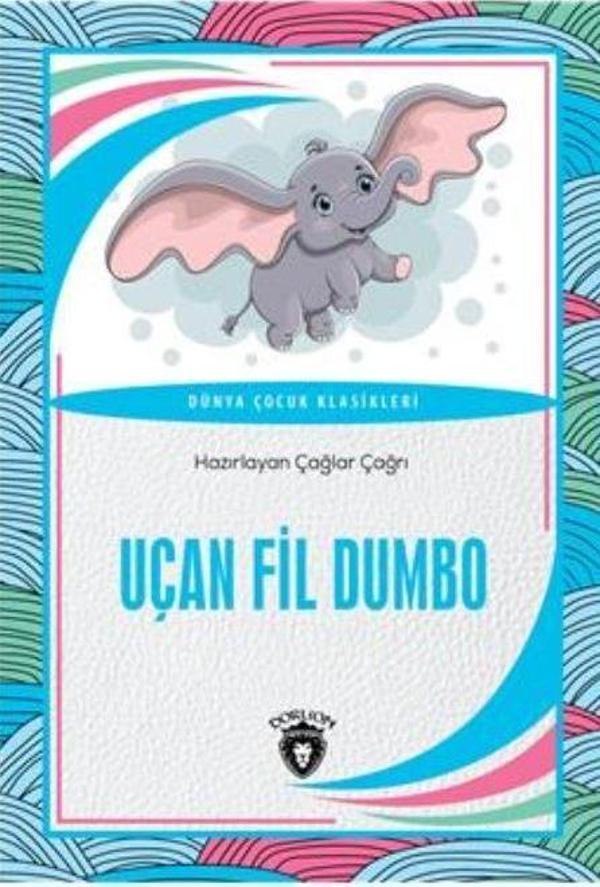 Uçan Fil Dumbo Dünya Çocuk Klasikleri - Dorlion Yayınevi - Image 1