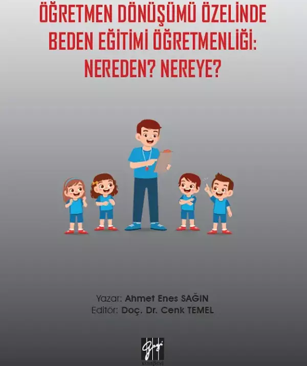 Öğretmen Dönüşümü Özelinde Beden Eğitimi Öğretmenliği: Nereden? Nereye? - Gazi Kitabevi - Image 1