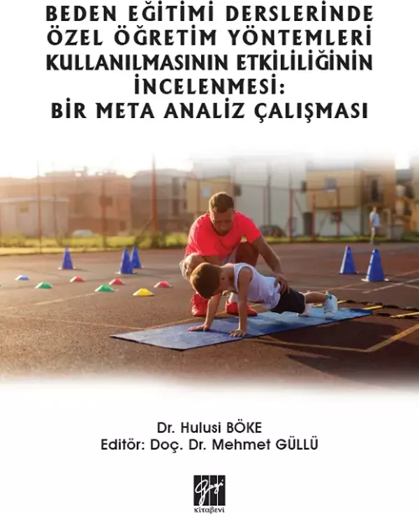 Beden Eğitimi Derslerinde Özel Öğretim Yöntemleri Kullanılmasının Etkililiğinin İncelenmesi: Bir Meta Analiz Çalışması - Gazi Kitabevi - Image 1