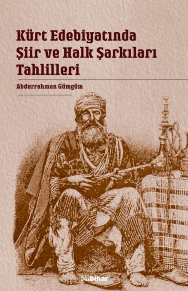 Kürt Edebiyatında Şiir ve Halk Şarkıları Tahlilleri - Nubihar Yayınları - Image 1