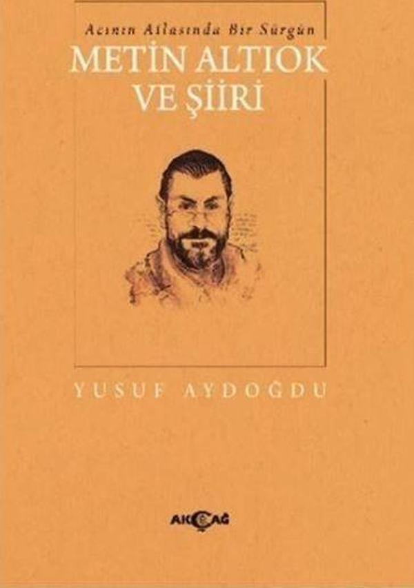 Acının Atlasında Bir Sürgün Metin Altıok ve Şiiri - Akçağ Yayınları - Image 1