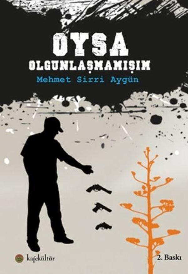 Oysa Olgunlaşmamışım - Kafe Kültür Yayıncılık - Image 1