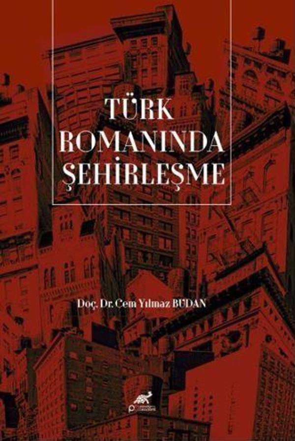 Türk Romanında Şehirleşme - Paradigma Akademi Yayınları - Image 1