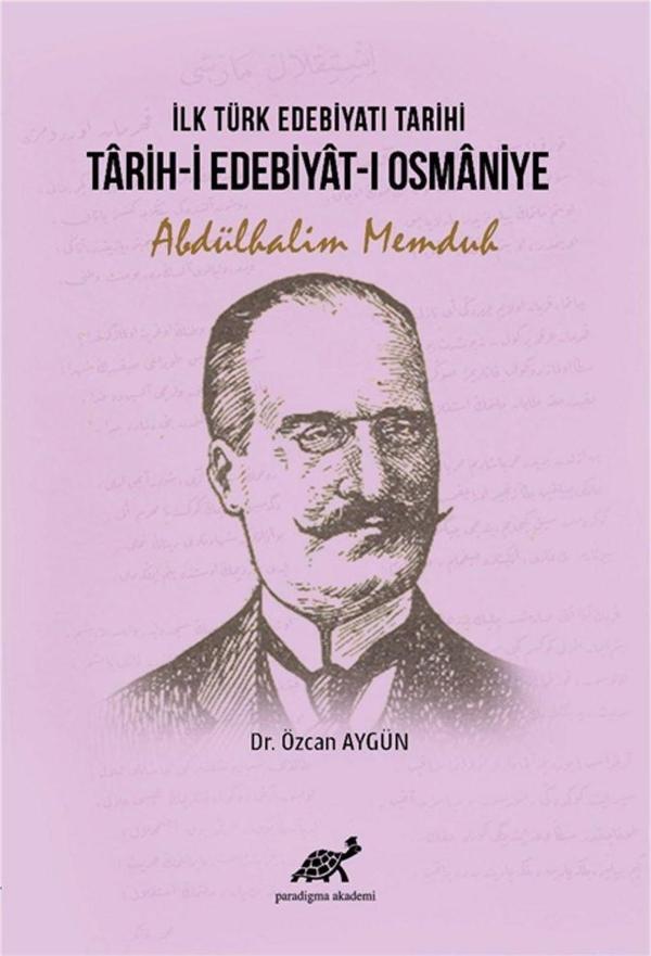 İlk Türk Edebiyatı Tarihi - Tarih-i Edebiyat-ı Osmaniye - Paradigma Akademi Yayınları - Image 1