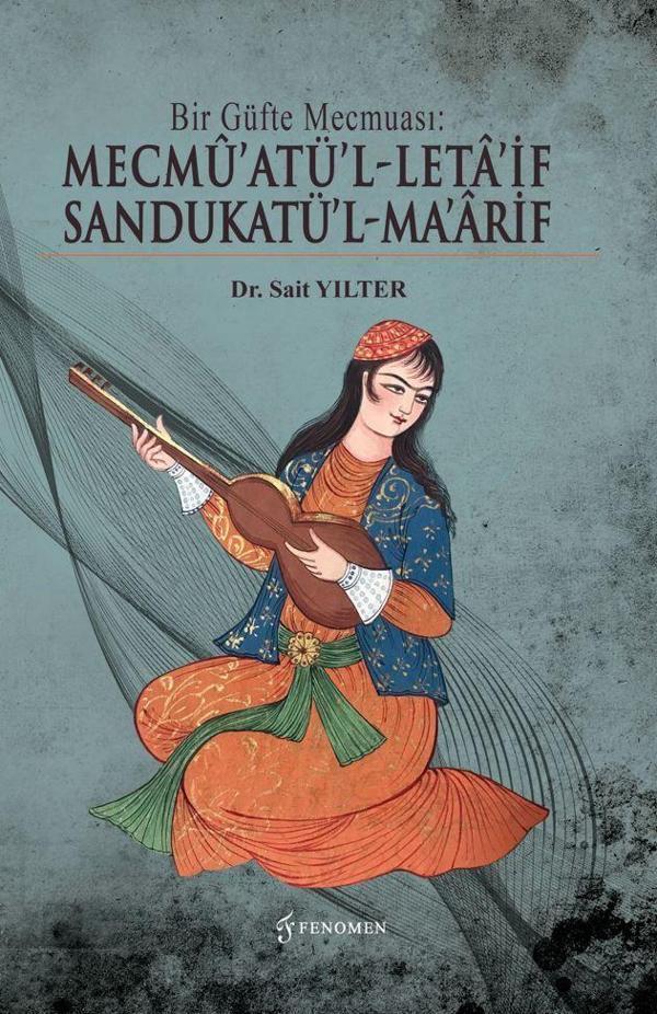 Bir Güfte Mecmuası: Mecmu’atü’l-Leta’if Sandukatü’l-Ma’arif - Fenomen Yayıncılık - Image 1