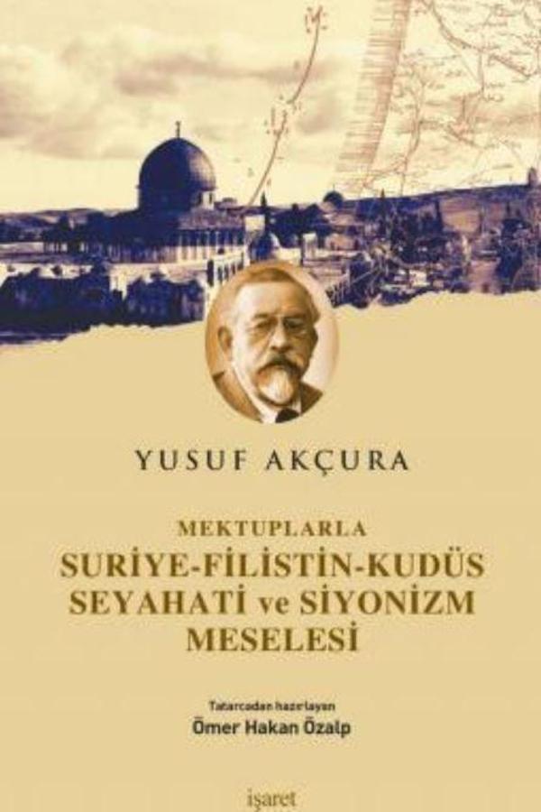Mektuplarla Suriye-Filistin-Kudüs Seyahati ve Siyonizm Meselesi - İşaret Yayınları - Image 1