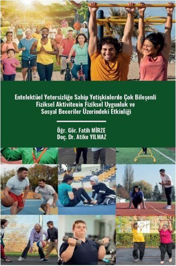 Entelektüel Yetersizliğe Sahip Yetişkinlerde Çok Bileşenli Fiziksel Aktivitenin Fiziksel Uygunluk Ve Sosyal Beceriler Üzerindeki Etkinliği - Gazi Kitabevi - Image 1