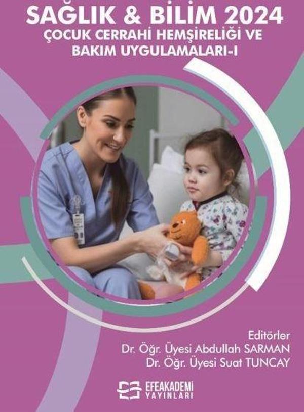 Sağlık & Bilim 2024 - Çocuk Cerrahi Hemşireliği ve Bakım Uygulamaları-I - Efe Akademi Yayınları - Image 1