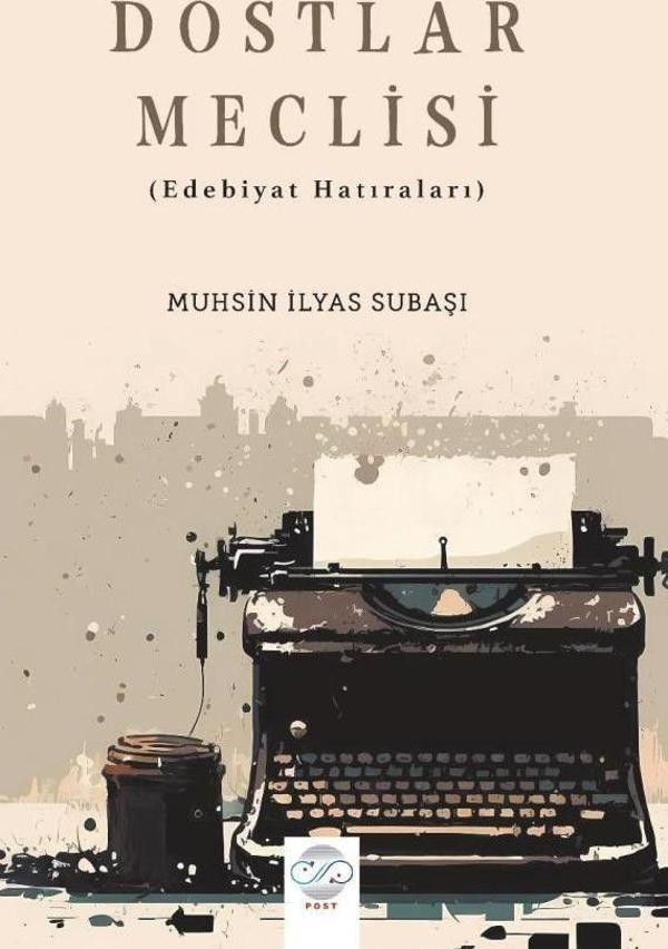 Dostlar Meclisi (Edebiyat Hatıraları) - Post Yayın - Image 1