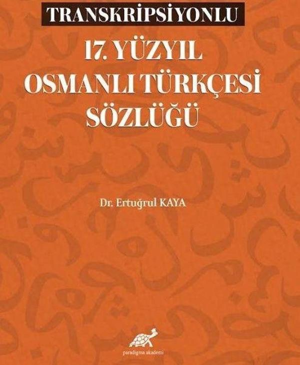 Transkripsiyonlu 17. Yüzyıl Osmanlı Türkçesi Sözlüğü - Paradigma Akademi Yayınları - Image 1