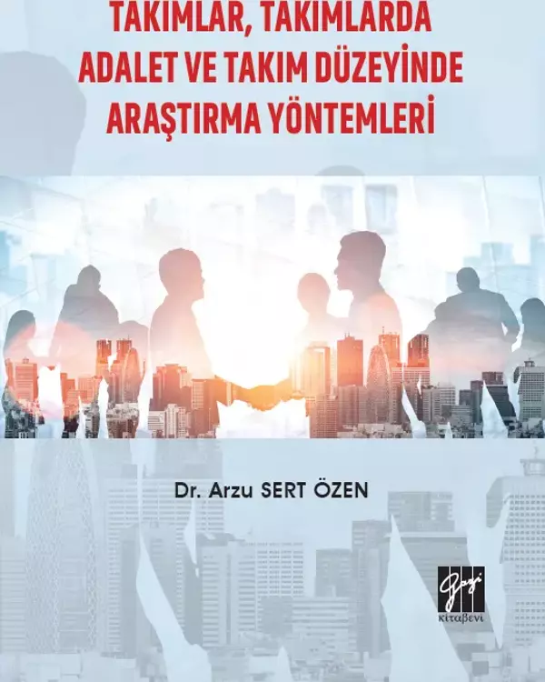 Takımlar, Takımlarda Adalet ve Takım Düzeyinde Araştırma Yöntemleri - Gazi Kitabevi - Image 1
