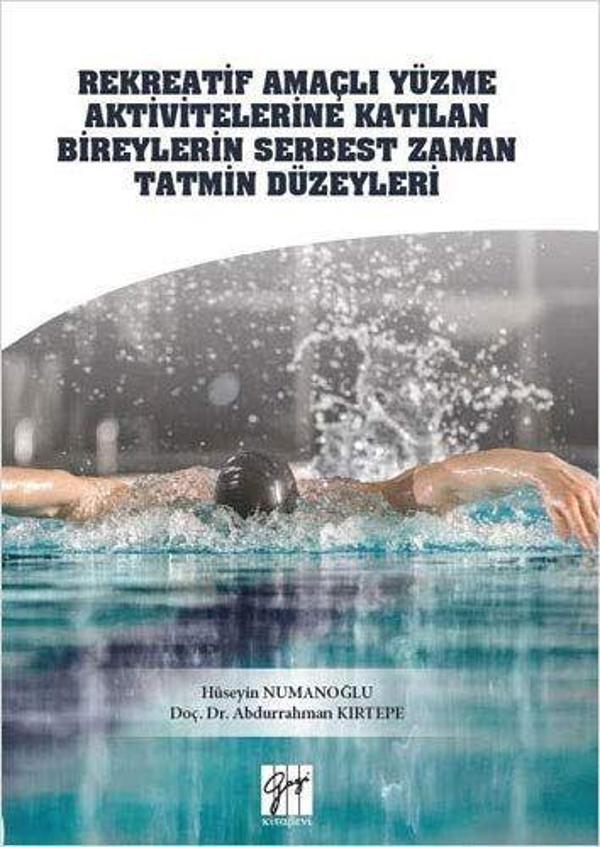Rekreatif Amaçlı Yüzme Aktivitelerine Katılan Bireylerin Serbest Zaman Tatmin Düzeyleri - Gazi Kitabevi - Image 1