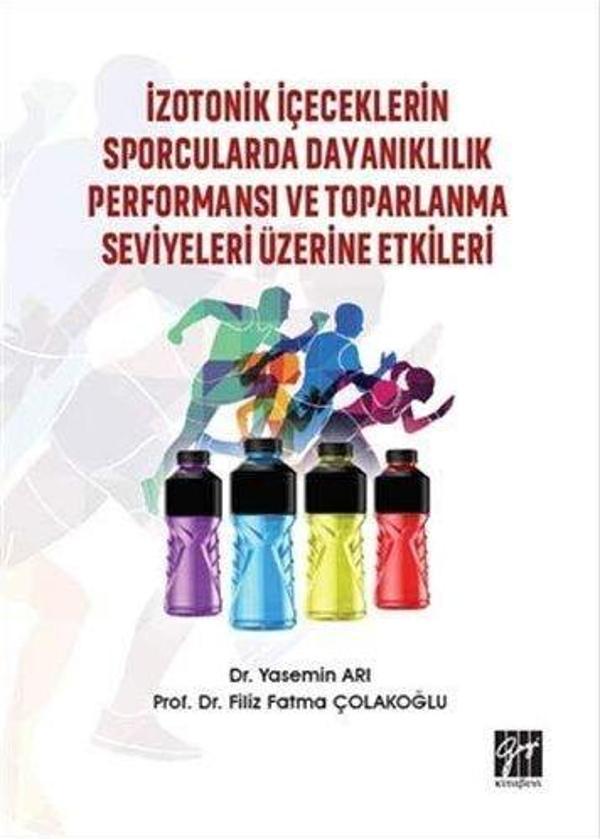 İzotonik İçeceklerin Sporcularda Dayanıklılık Performansı ve Toparlanma Seviyeleri Üzerine Etkileri - Gazi Kitabevi - Image 1