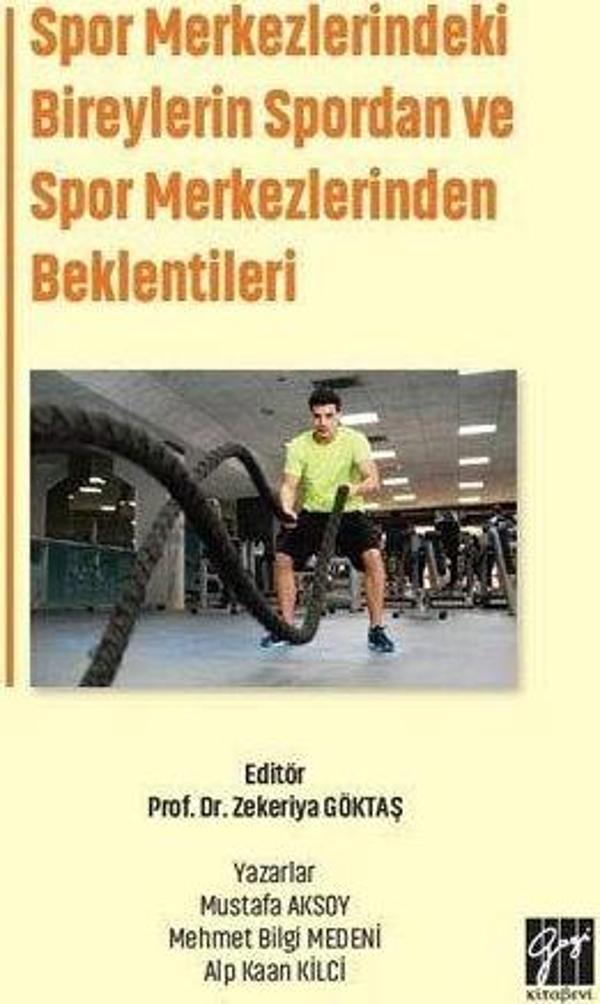 Spor Merkezlerindeki Bireylerin Spordan ve Spor Merkezlerinden Beklentileri - Gazi Kitabevi - Image 1