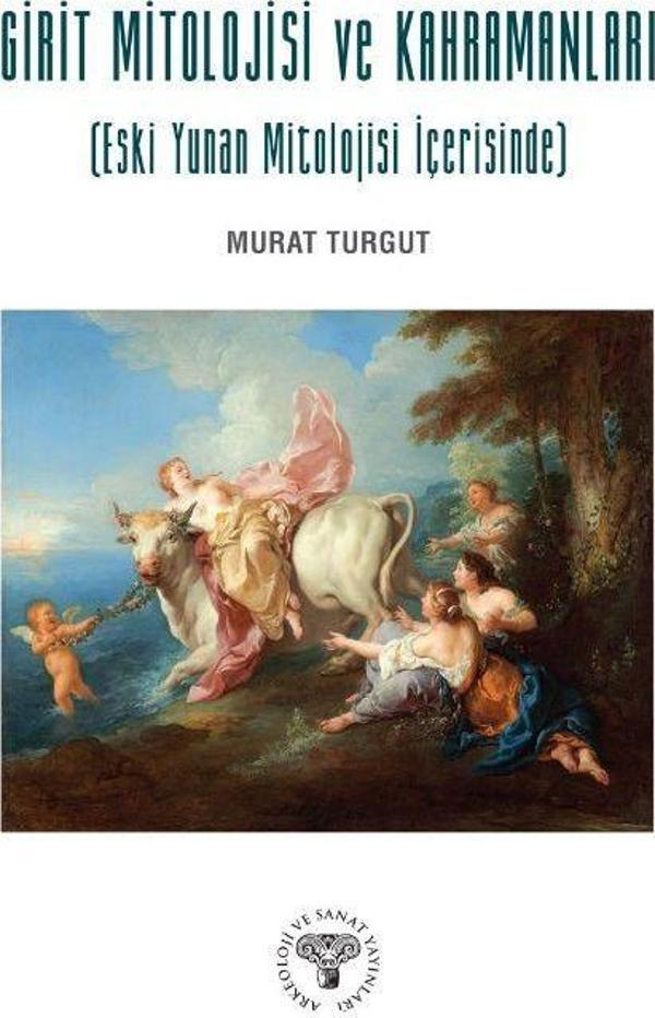 Girit Mitolojisi ve Kahramanları (Eski Yunan Mitolojisi İçerisinde) - Arkeoloji ve Sanat Yayınları - Image 1
