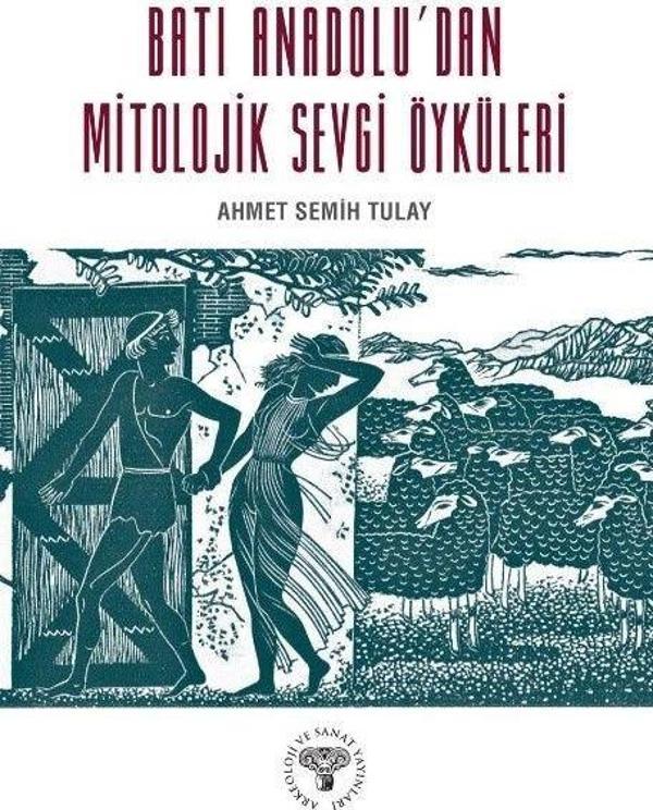 Batı Anadolu'dan Mitolojik Sevgi Öyküleri - Arkeoloji ve Sanat Yayınları - Image 1