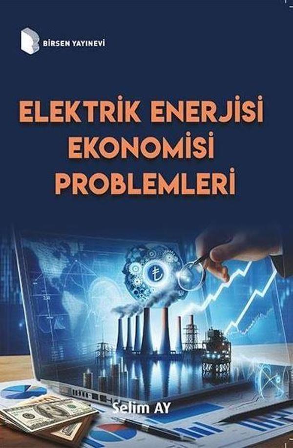 Elektrik Enerjisi Ekonomisi Problemleri - Birsen Yayınevi - Image 1
