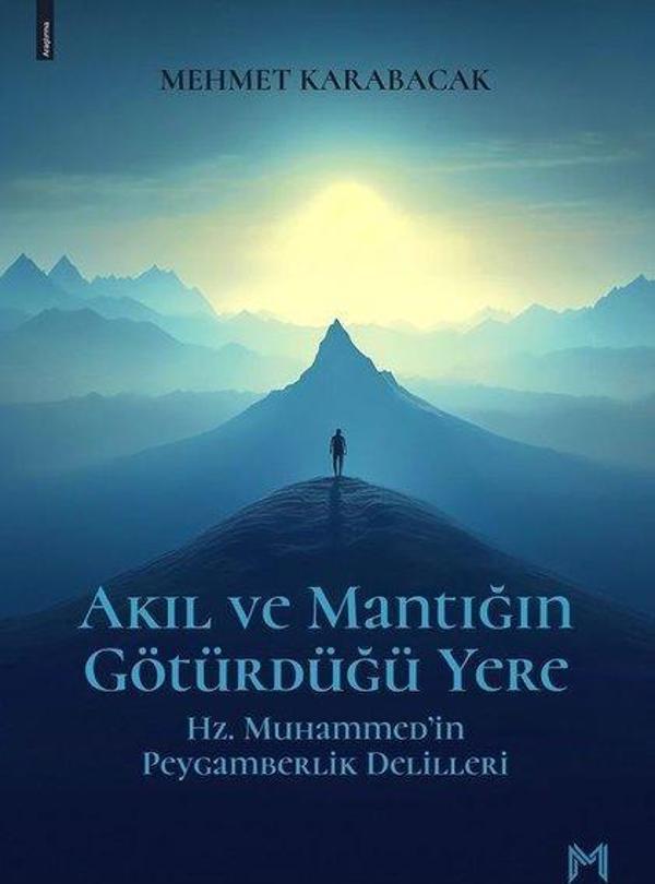 Akıl ve Mantığın Götürdüğü Yere - Hz. Muhammed'in Peygamberlik Delilleri - Memento Mori Yayınları - Image 1