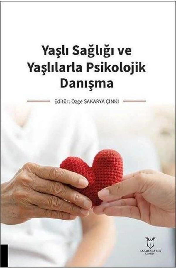 Yaşlı Sağlığı ve Yaşlılarla Psikolojik Danışma - Akademisyen Kitabevi - Image 1