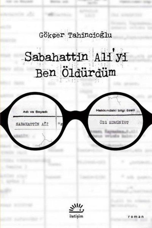 Sabahattin Ali'yi Ben Öldürdüm - İletişim Yayınları - Image 1