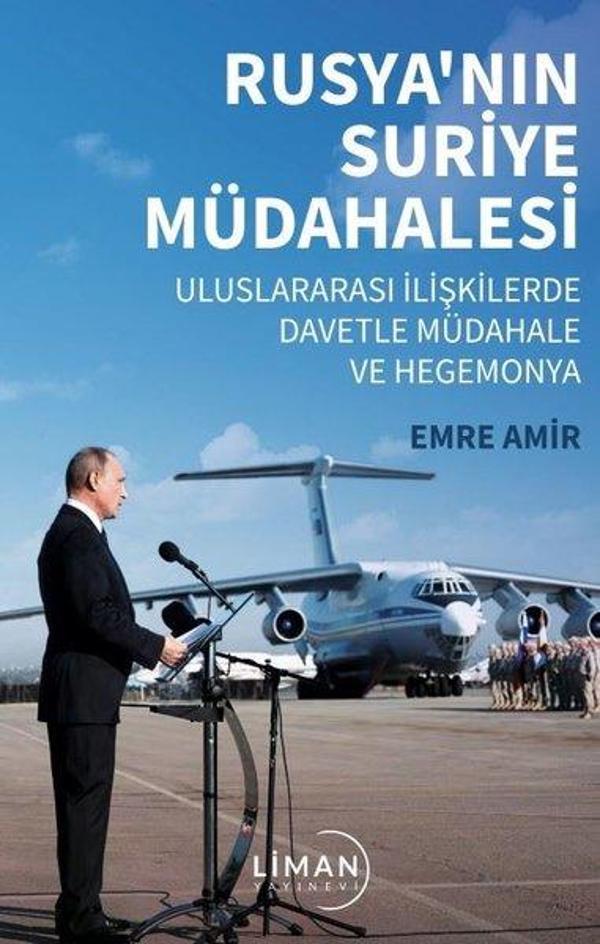 Rusya'nın Suriye Müdahalesi - Uluslararası İlişkilerde Davetle Müdahale ve Hegemonya - Liman Yayınevi - Image 1