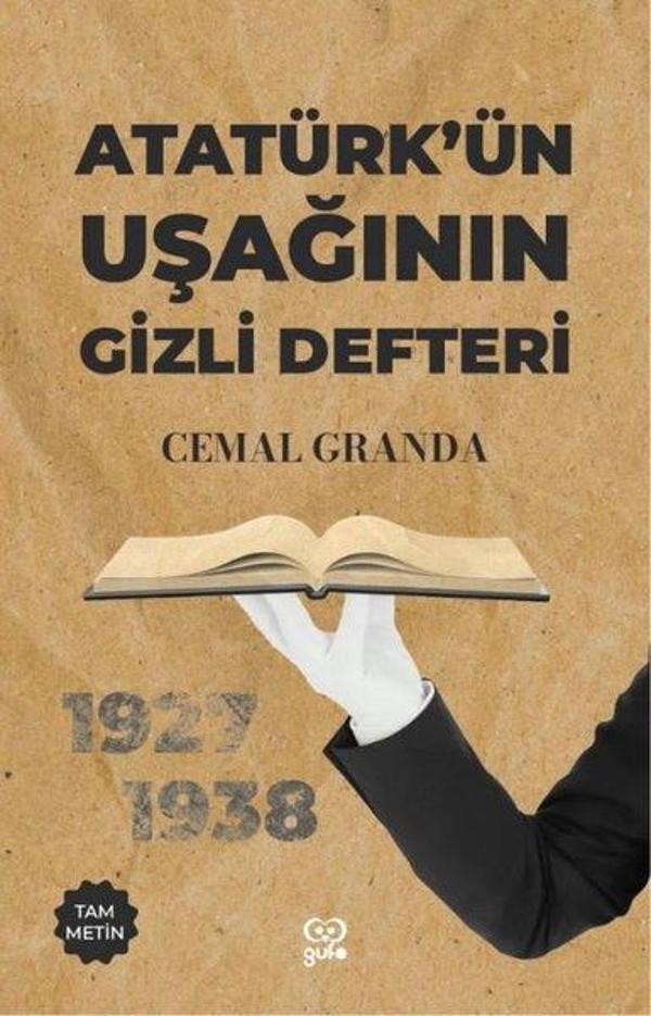 Atatürk'ün Uşağının Gizli Defteri - 1927 - 1938 - Tam Metin - Gufo Yayınları - Image 1
