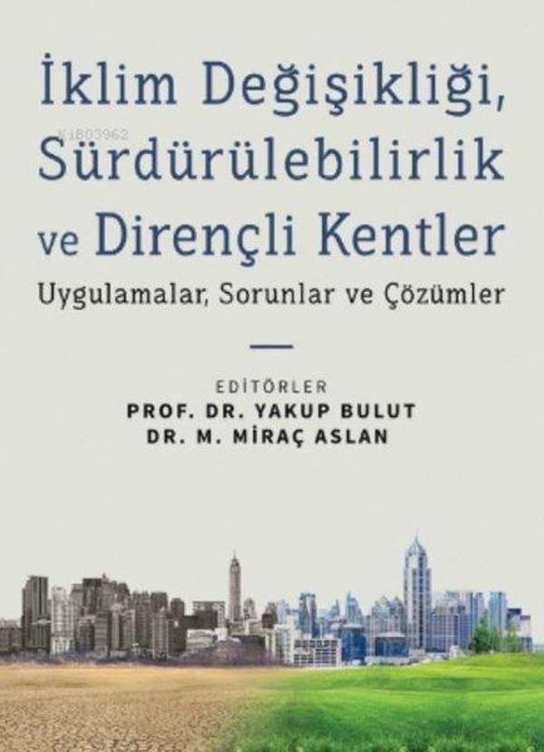 İklim Değişikliği, Sürdürülebilirlik ve Dirençli Kentler - Uygulamalar, Sorunlar ve Çözümler - Çizgi Kitabevi - Image 1