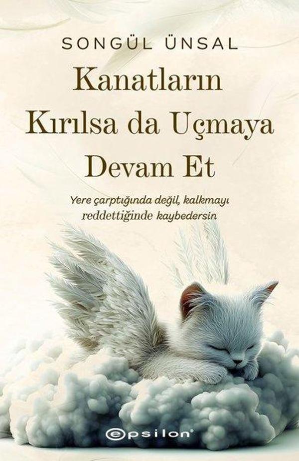 Kanatların Kırılsa da Uçmaya Devam Et - Epsilon Yayınevi - Image 1