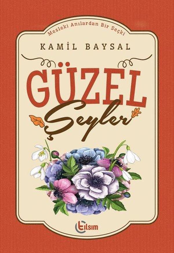 Güzel Şeyler - Mesleki Anılardan Bir Seçki - Tılsım Yayınevi - Image 1