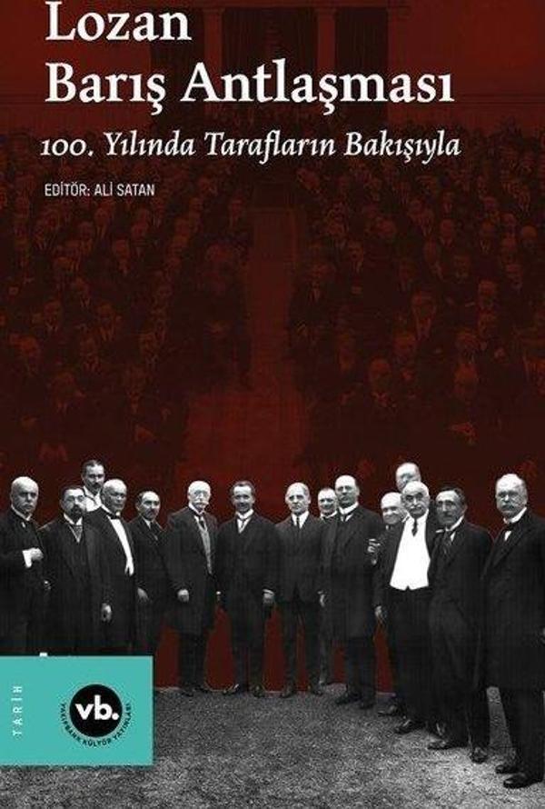 Lozan Barış Antlaşması - 100. Yılında Tarafların Bakışıyla - VakıfBank Kültür Yayınları - Image 1