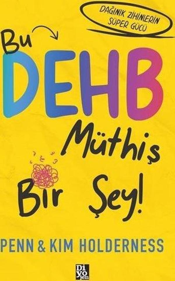 Bu DEHB Müthiş Bir Şey! Dağınık Zihinlerin Süper Gücü - Diyojen Yayıncılık - Image 1