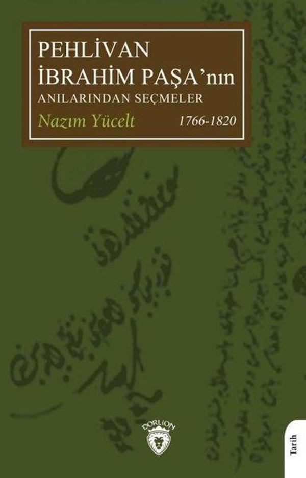 Pehlivan İbrahim Paşa'nın Anılarından Seçmeler - 1766 - 1820 - Dorlion Yayınevi - Image 1