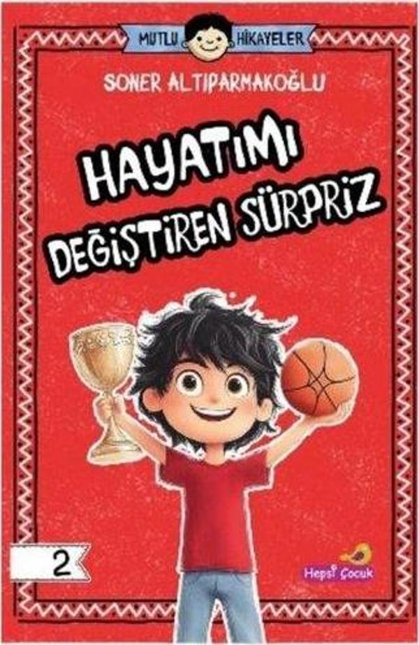 Hayatımı Değiştiren Sürpriz - Mutlu Hikayeler Serisi 2 - Hepsiçocuk Yayınları - Image 1