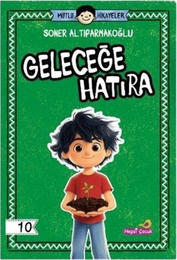 Geleceğe Hatıra - Mutlu Hikayeler Serisi 10 - Hepsiçocuk Yayınları - Image 1