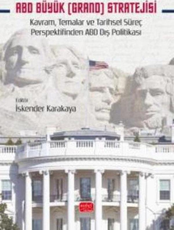 ABD Büyük (Grand) Stratejisi - Kavram Temalar ve Tarihsel Süreç Perspektifinden ABD Dış Politikası - Nobel Bilimsel Eserler - Image 1