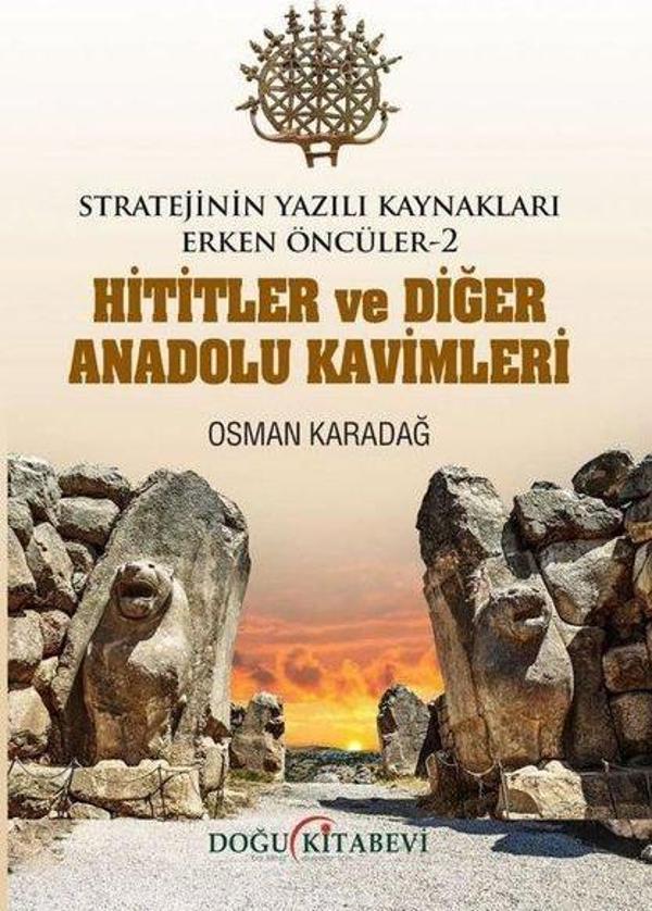 Hititler ve Diğer Anadolu Kavimleri - Stratejinin Yazılı Kaynakları Erken Öncüler 2 - Doğu Kitabevi - Image 1