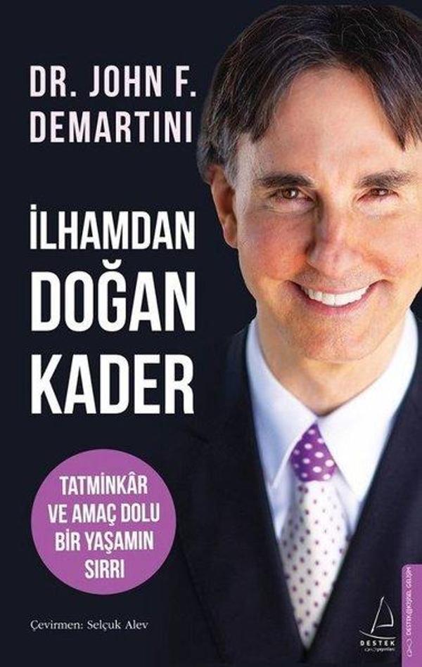 İlhamdan Doğan Kader - Tatminkar ve Amaç Dolu Bir Yaşamın Sırrı - Destek Yayınları - Image 1