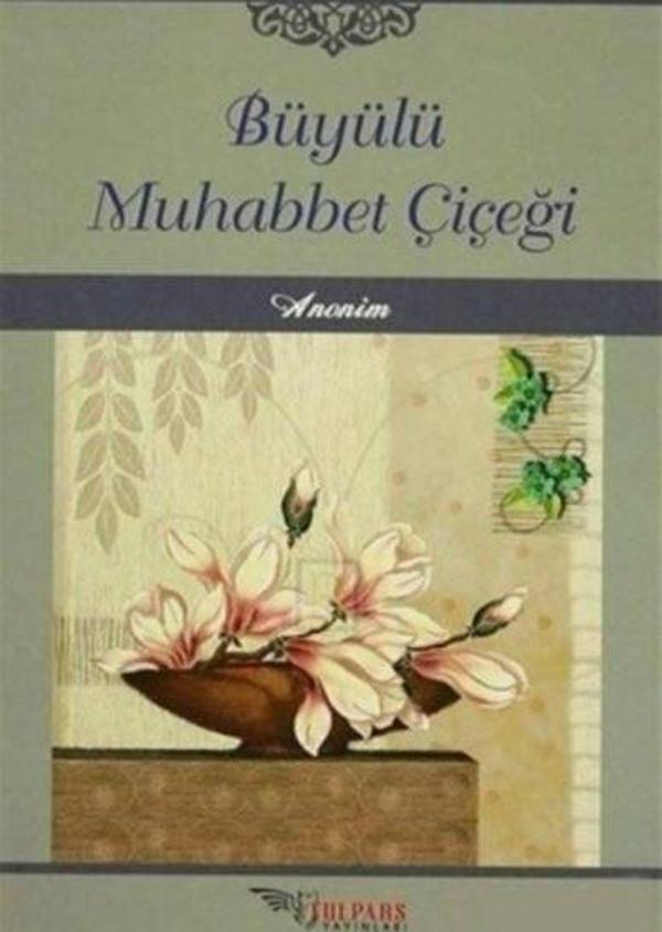 Büyülü Muhabbet Çiçeği - Tulpars Yayınları - Image 1
