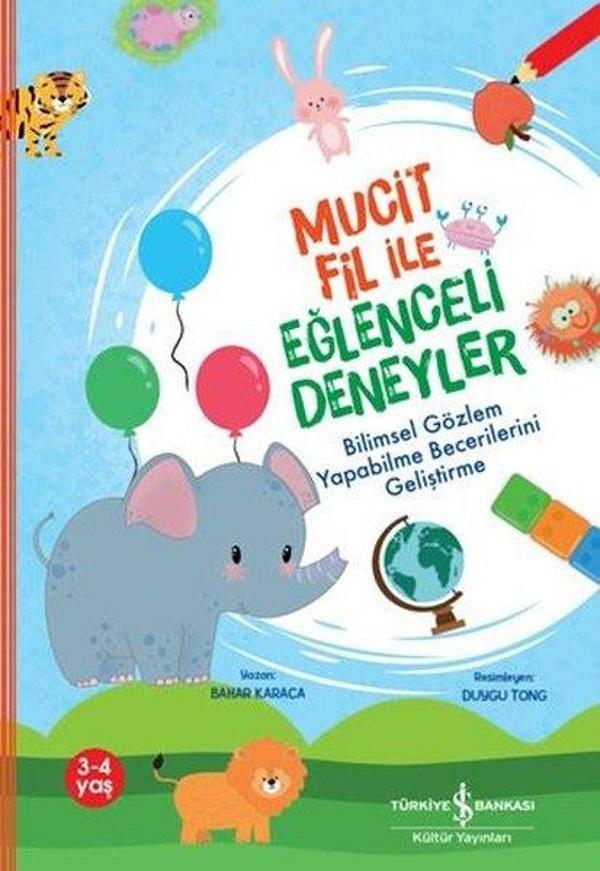 Mucit Fil İle Eğlenceli Deneyler - Bilimsel Gözlem Yapabilme Becerilerini Geliştirme - İş Bankası Kültür Yayınları - Image 1