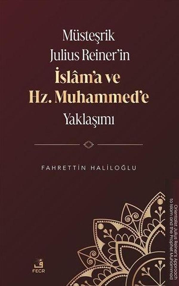Musteşrik Julius Reiner'in İslam'a ve Hz. Muhammed'e Yaklaşımı - Fecr Yayınları - Image 1