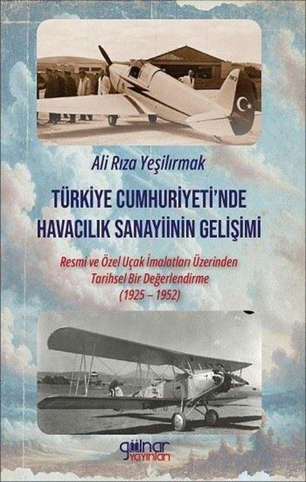 Türkiye Cumhuriyet'inde Havacılık Sanayiinin Gelişimi - Resmi ve Özel Uçak İmalatları Üzerinden Tari - Gülnar Yayınları - Image 1