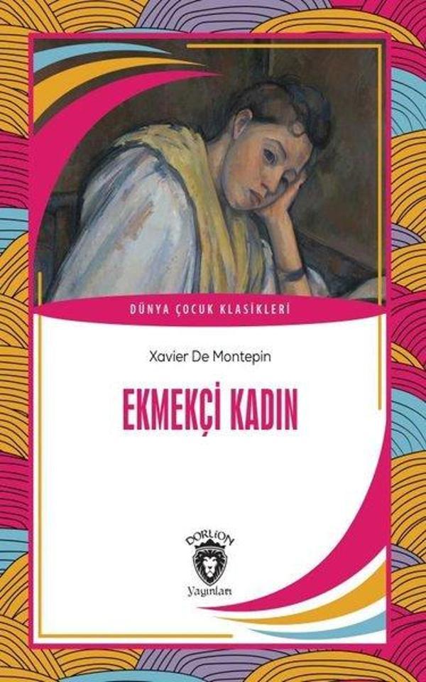Ekmekçi Kadın - Dünya Çocuk Klasikleri - Dorlion Yayınevi - Image 1