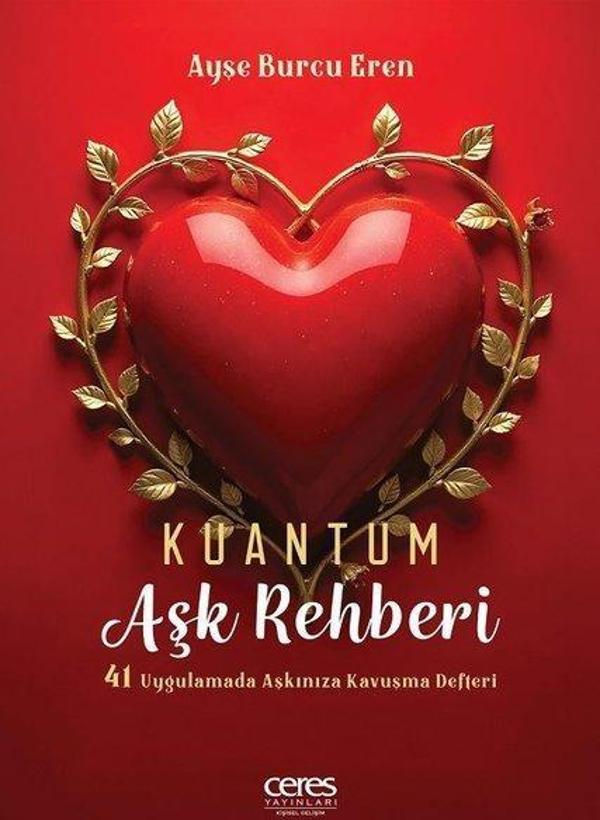 Kuantum Aşk Rehberi - 41 Uygulamada Aşkınıza Kavuşma Rehberi - Ceres Yayınları - Image 1