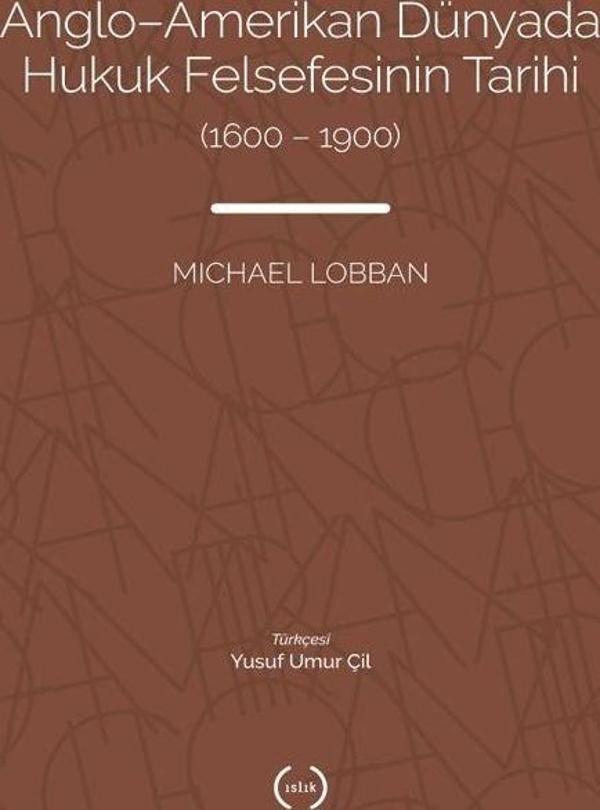 Anglo-Amerikan Dünyada Hukuk Felsefesinin Tarihi (1600-1900) - Islık Yayınları - Image 1