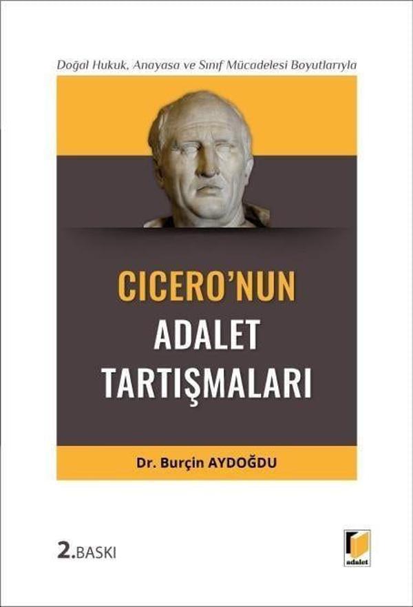 Doğal Hukuk, Anayasa ve Sınıf Mücadelesi Boyutlarıyla Cicero'nun Adalet Tartışmaları - Adalet Yayınları - Image 1