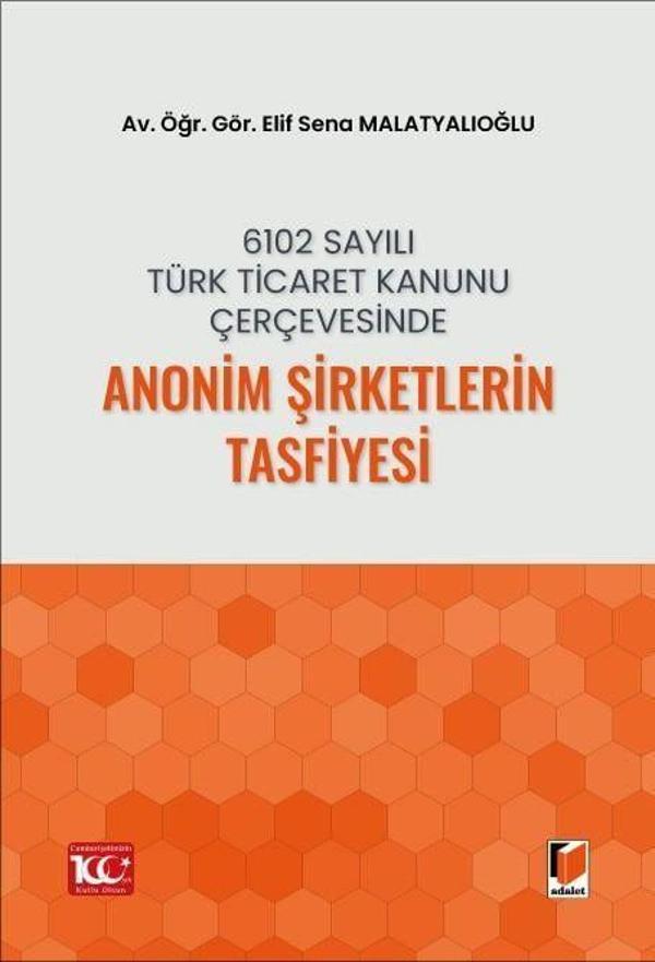 6102 Sayılı Türk Ticaret Kanunu Çerçevesinde Anonim Şirketlerin Tasfiyesi - Adalet Yayınları - Image 1