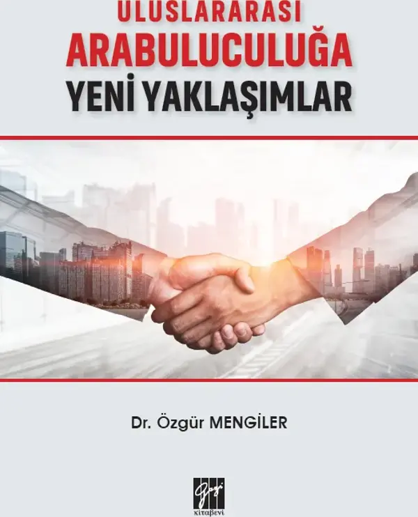 Uluslararası Arabuluculuğa Yeni Yaklaşımlar - Gazi Kitabevi - Image 1
