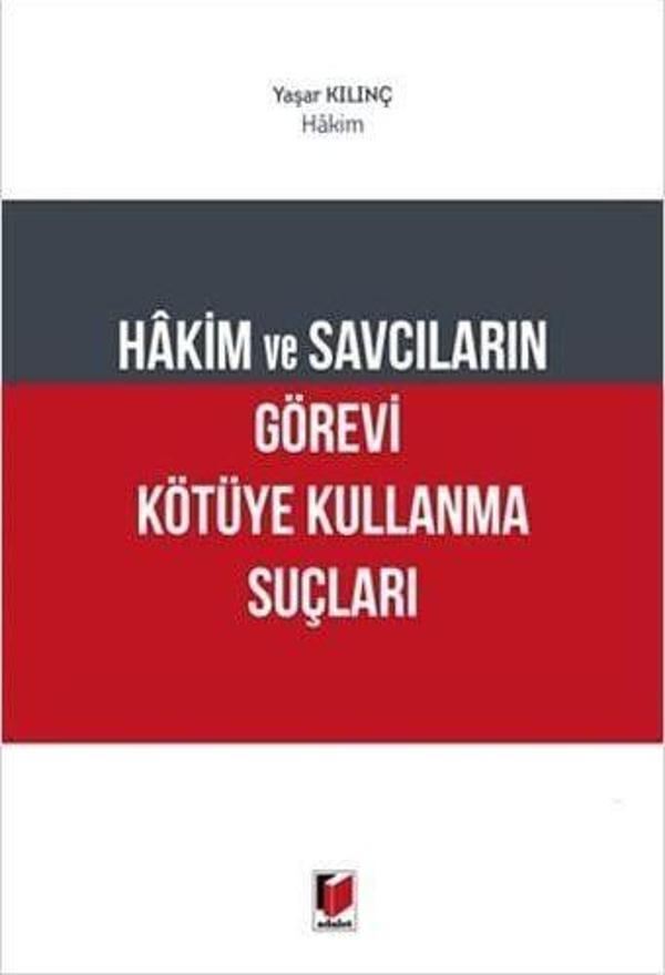 Hakim ve Savcıların Görevi Kötüye Kullanma Suçları - Adalet Yayınları - Image 1