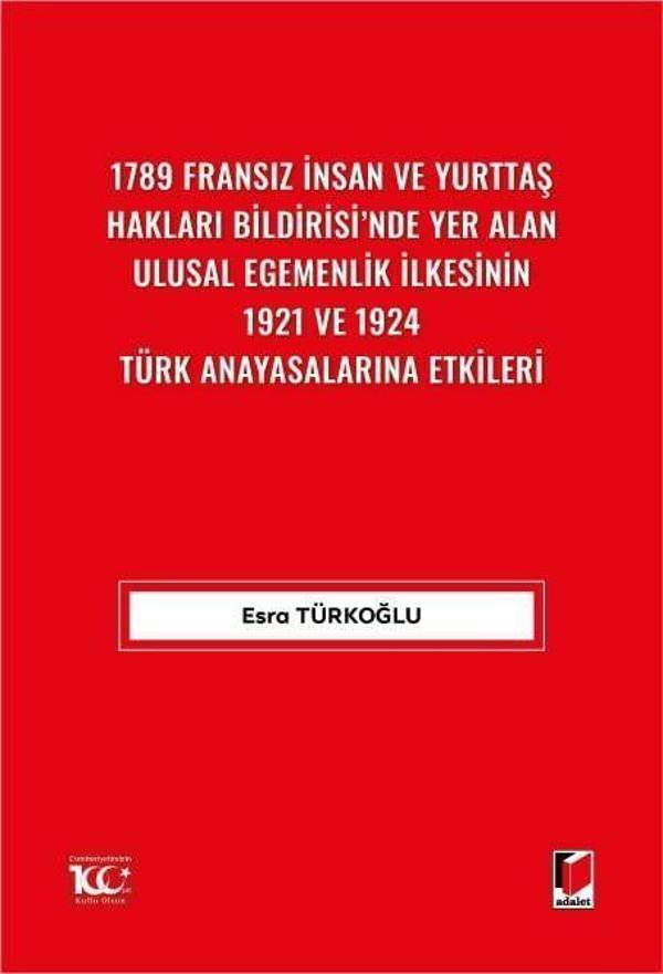 1789 Fransız İnsan ve Yurttaş Hakları Bildirisi'nde Yer Alan Ulusal Egemenlik İlkesinin 1921 ve 1924 Türk Anayasalarına Etkileri - Adalet Yayınları - Image 1